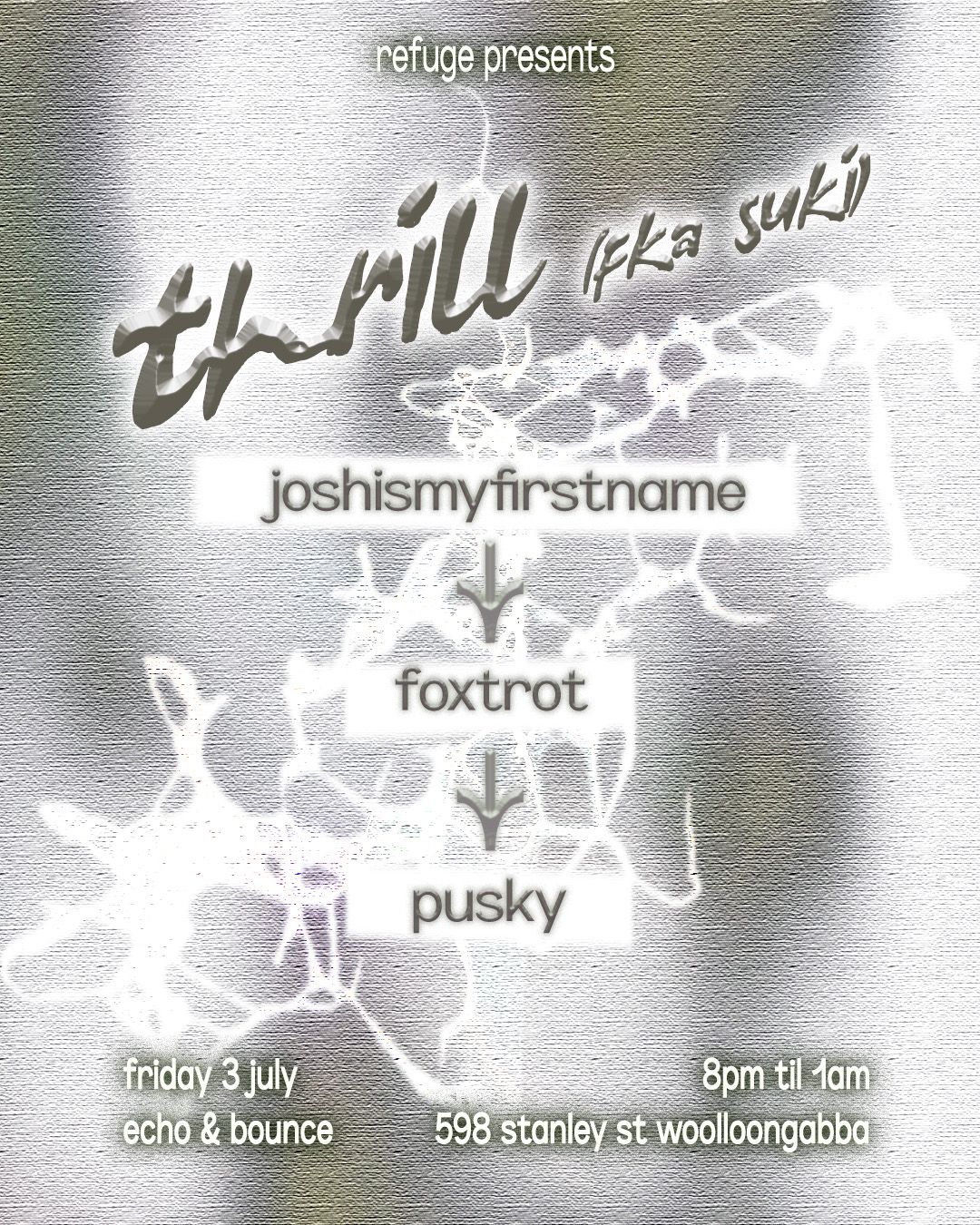 Refuge Presents: Thrill fka Suki W/ Joshismyfirstname, Foxtrot & Pusky