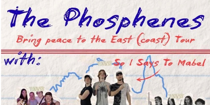 Bring Peace To The East (Coast) Tour Phosphenes, So I Says To Mabel, ChAMBER LANe, Table Manners, & Jarr