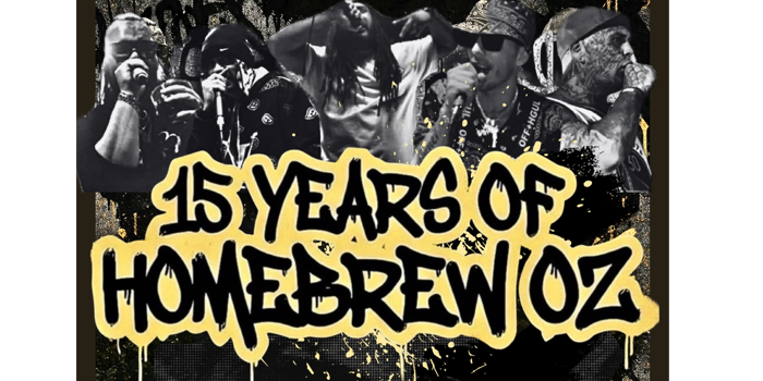 15 years of Home Brew Oz HOME BREW OZ with Native Bones, Mana1, Yng Burns, Castro the Rapper