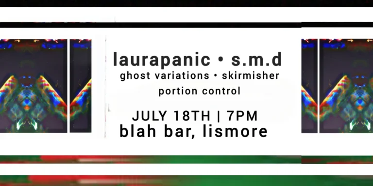 laurapanic / s.m.d / ghost variations / skirmisher / portion control @ blah bar, lismore
