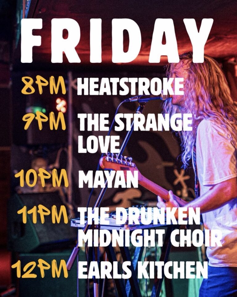 Heatstroke, The Strange Love, Mayan, The Drunken Midnight Choir and Earls Kitchen (Free Entry)