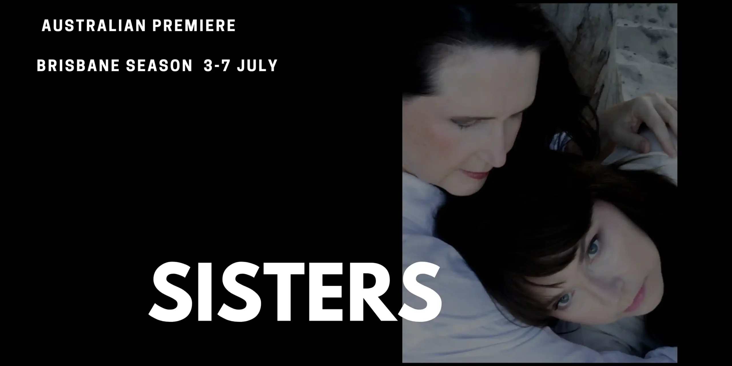 SISTERS A Dark Feminist Fantasy BRISBANE SEASON