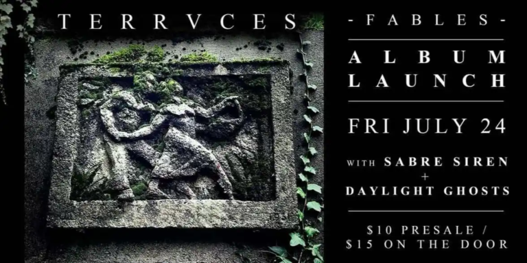 TERRVCES – “Fables” album launch with SAVRE SIREN & DAYLIGHT GHOST