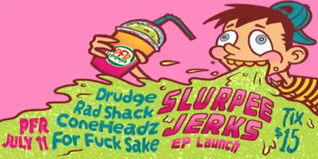 SLURPEE JERKS - EP LAUNCH!