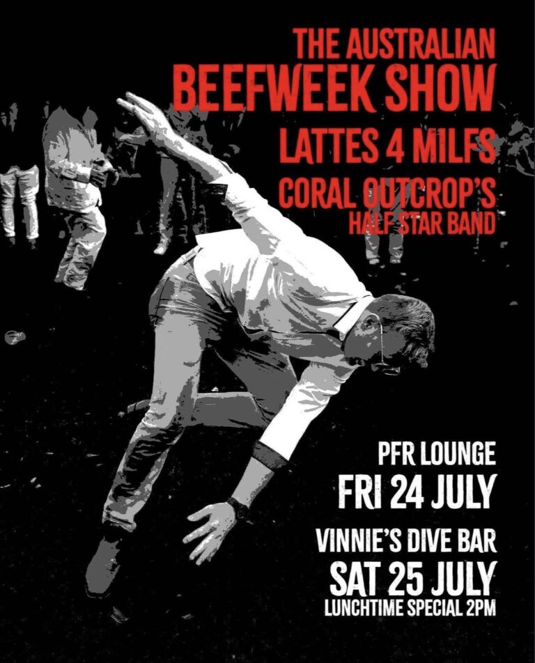 Beefweek in the Valley ft. The Australian Beefweek Show, Lattes 4 Milfs ans Coral Outcrop’s Half Star Band