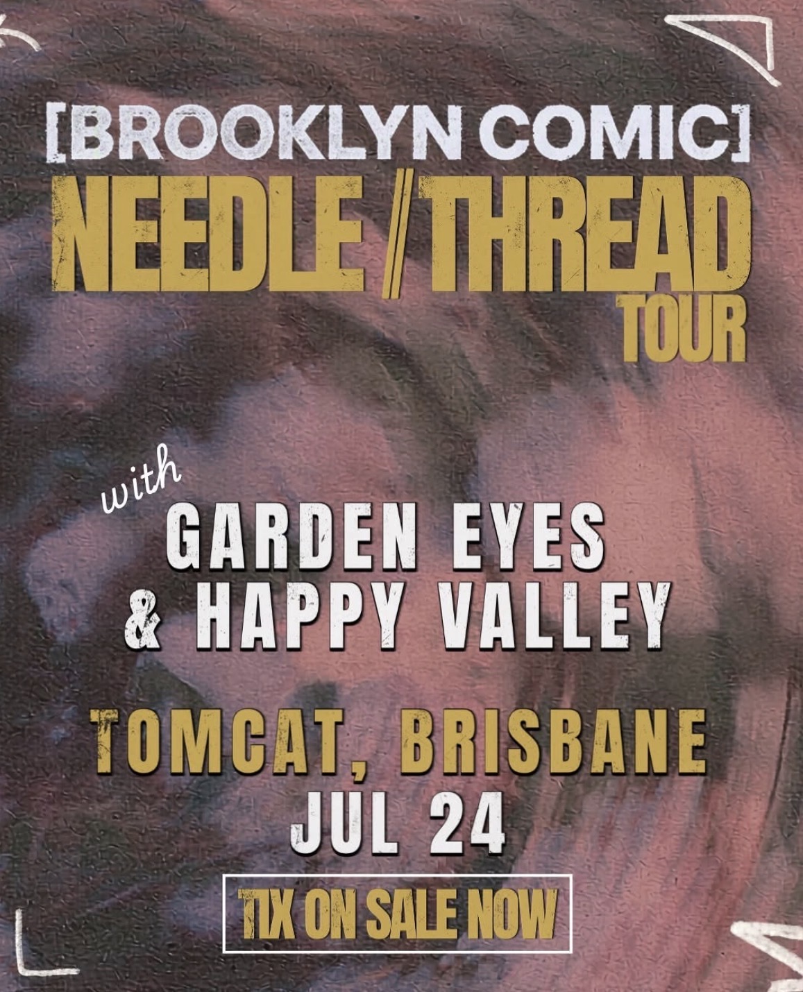 Brooklyn Comic - NEEDLE//THREAD TOUR Garden Eyes & Happy Valley