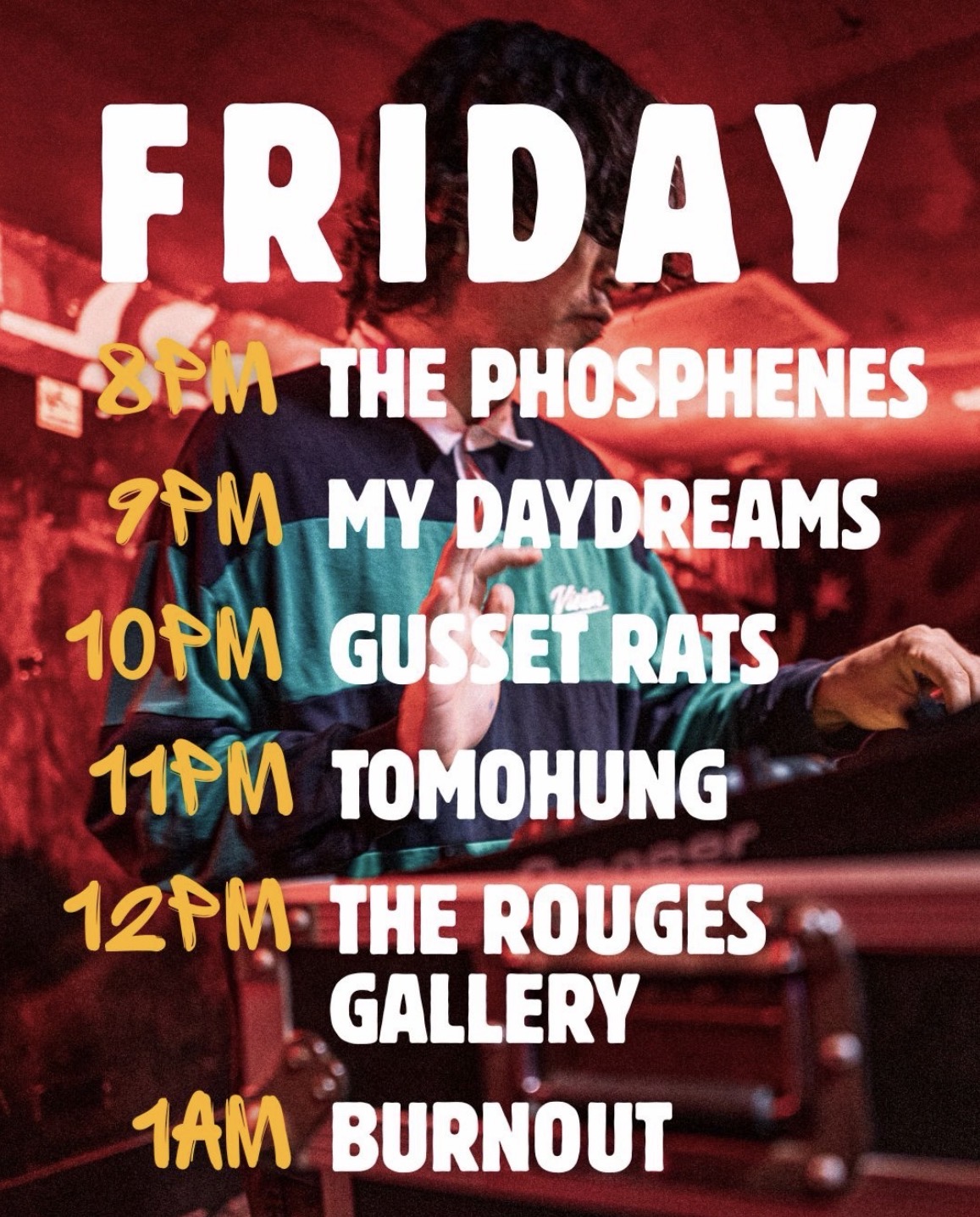 The Phosphenes, My Daydreams, Gusset Rats, Tomohung, The Rogues Gallery, and Burnout (Free)