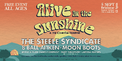 Alive in the Sunshine: A Mt Coot-tha Festival (Free)
