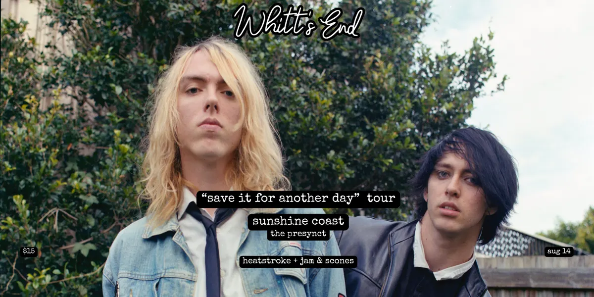 Whitt's End: Save It For Another Day Tour Whitt's End with Jam & Scones & Heatstroke