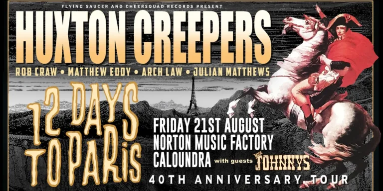 Huxton Creepers - 12 Days to Paris 40th Anniversary Tour w/ Special Guests The Johnnys