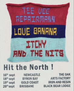 Tee Vee Repairmann • Itchy And The Nits • Love Banana - Hit the North! - Byron Bay