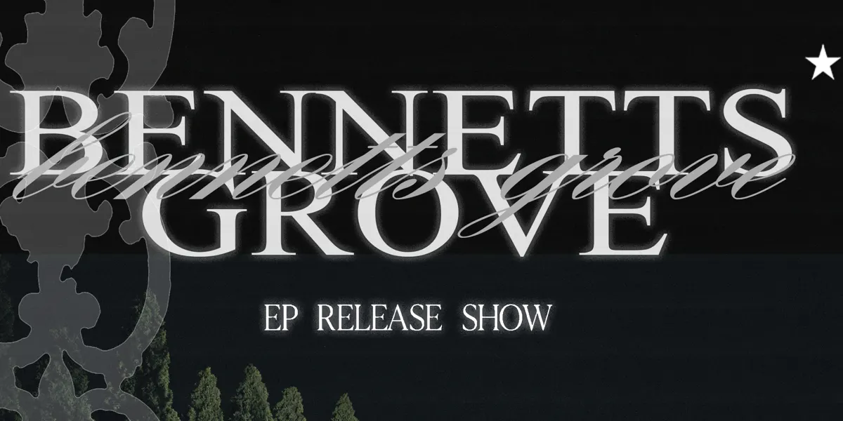 The Harbour Agency Presents ... Bennetts Grove - EP Tour