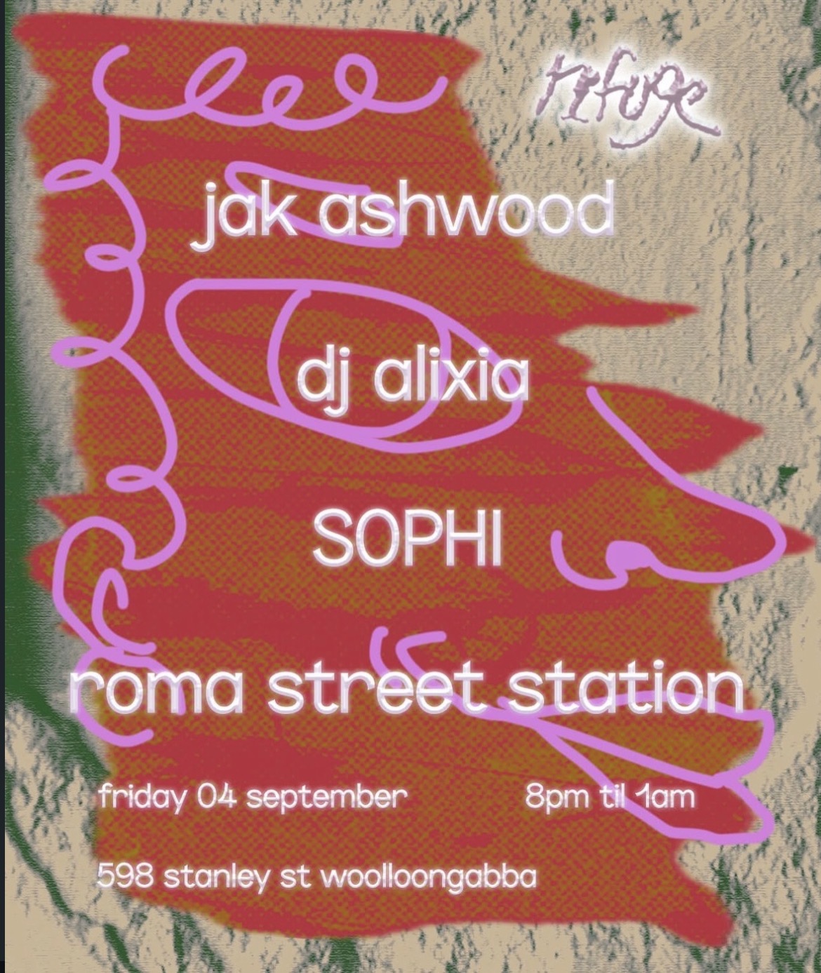 refuge presents: jak ashwood, dj alixa, SOPHI, and roma street station