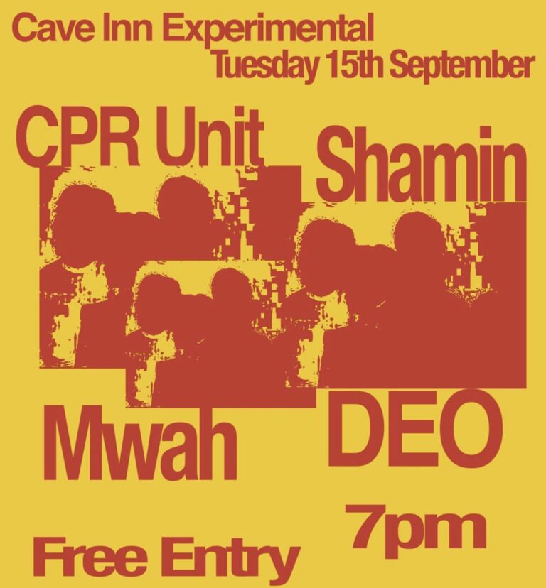 Cave Inn Experimental Night ft. CPR Unit, Shamin, Mwah, and DEO (Free, donations encouraged)