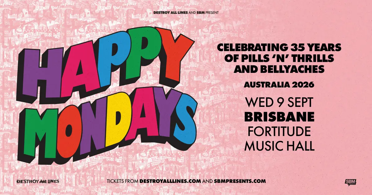 Happy Mondays with support from Tear Drive