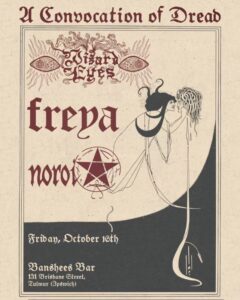 Banshees Bar Presents A Convocation of Dread with Wizard Eyes, Freya, Noroi