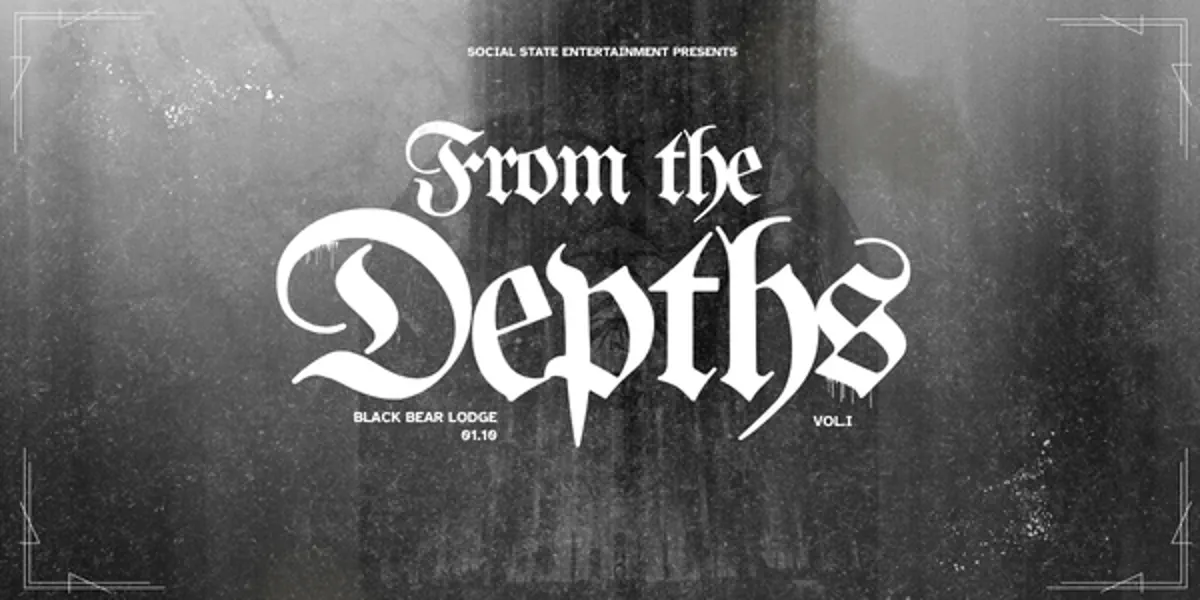 Social State Entertainment Presents From the Depths - Vol I with Until, Tender Tooth & Nocturnal Syndrome