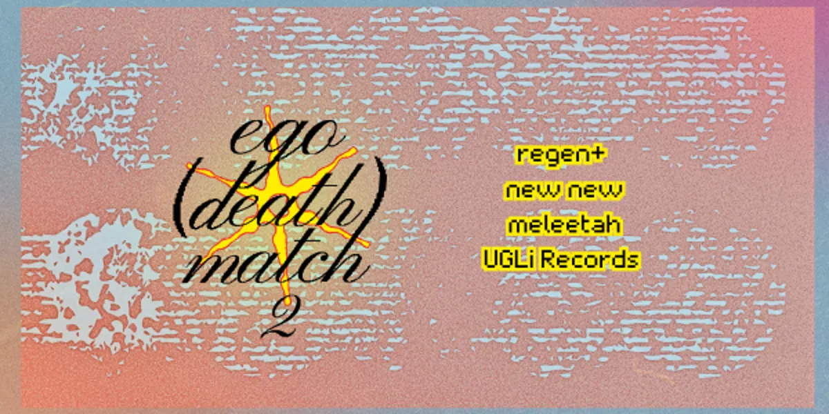 ego(death)match 2 with regen+, new new, meleetah, & UGLi Records