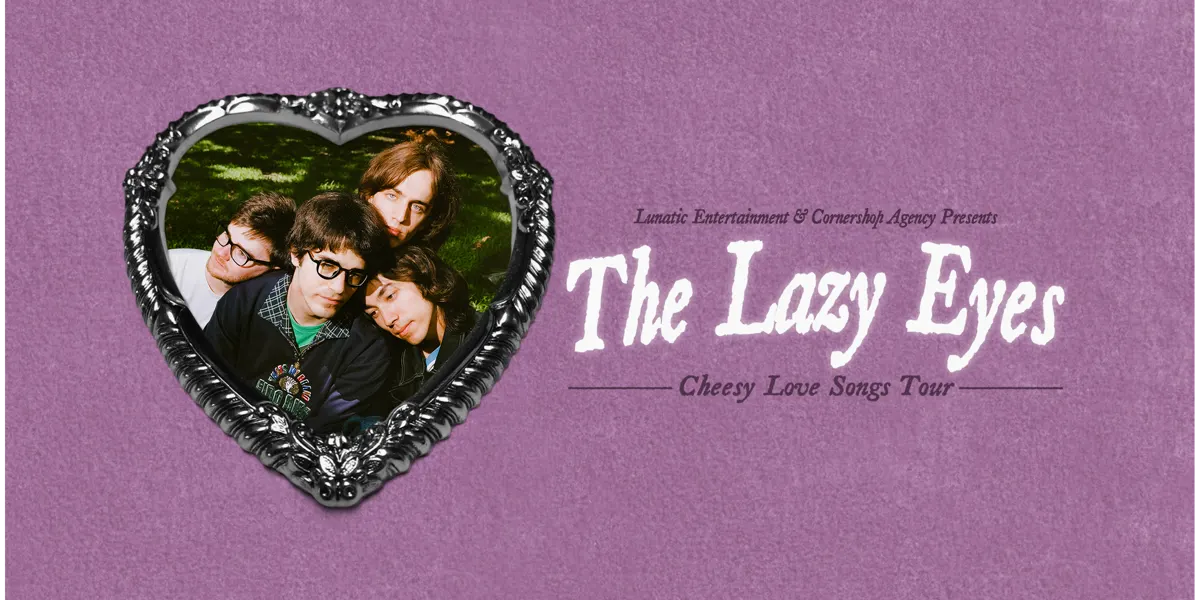 Lunatic Entertainment & Cornershop Agency presents… The Lazy Eyes - Cheesy Love Songs Tour (GOLD COAST) The Lazy Eyes with Vinted Veneer and Yours to Keep
