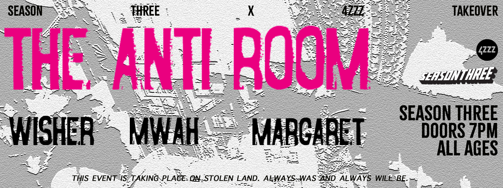 4ZZZ x Season Three Takeover Night Curated by The Anti-Room