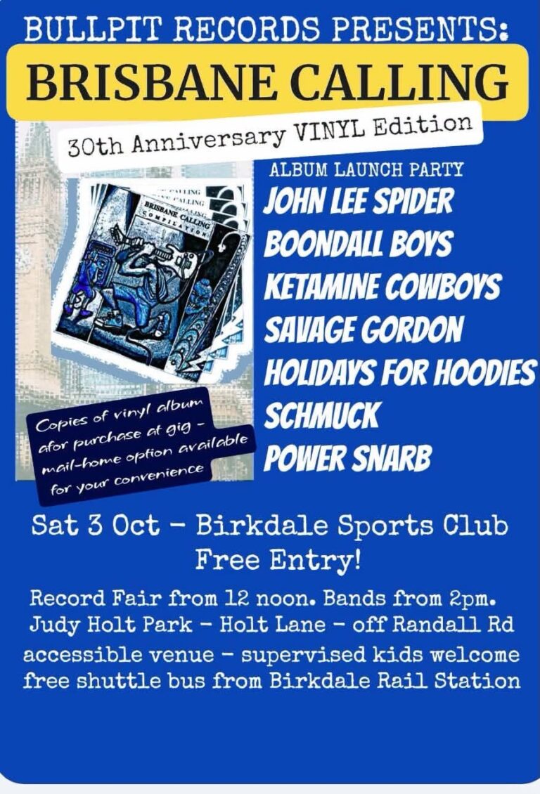 Bullpit records presents: Brisbane Calling 30th Anniversary VINYL edition ft. John Lee Spider, Boondall Boys, Ketamine Cowboys, Savage Gordon, Holidays for Hoodies, Schmuck and Power Snarb (Free Entry)