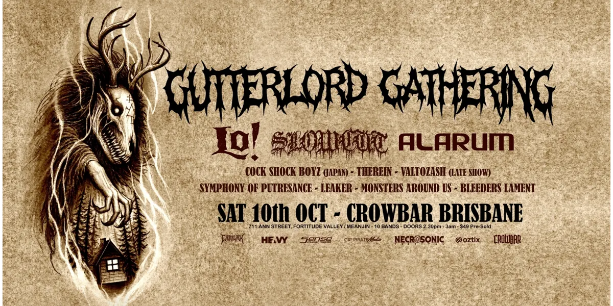Oztix Gutterlord Gathering Necrosonic Festival and Therein Music present Gutterlord Gathering Lo! , Slowcut, Alarum, Kokku Rokku Bōizu (Japan), Therein AND MORE!