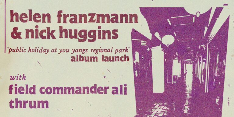 Helen Franzmann & Nick Huggins 'Public Holiday at You Yangs Regional Park' Album Launch with Field Commander Ali and Thrum