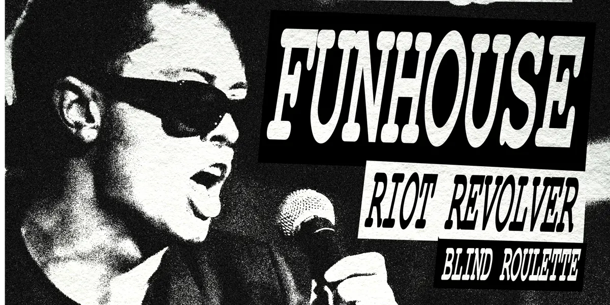 Funhouse, Riot Revolver & Blind Roulette