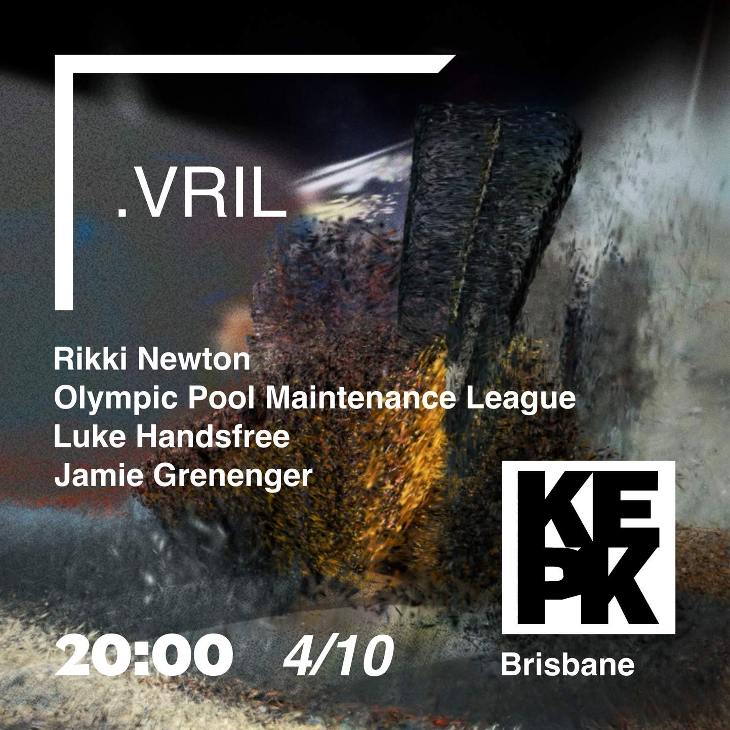 .VRIL + Rikki Newton + Olympic Pool Maintenance League + Luke Handsfree + Jamie Grenenger