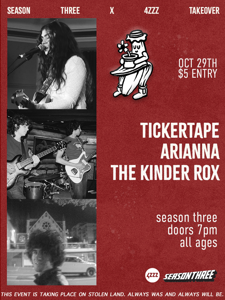 October Edition: 4ZZZ x Season Three Takeover ft. Tickertape, Arianna and Kinder Rox