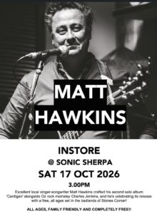 Matt Hawkins Instore at Sonic Sherpa (Free)