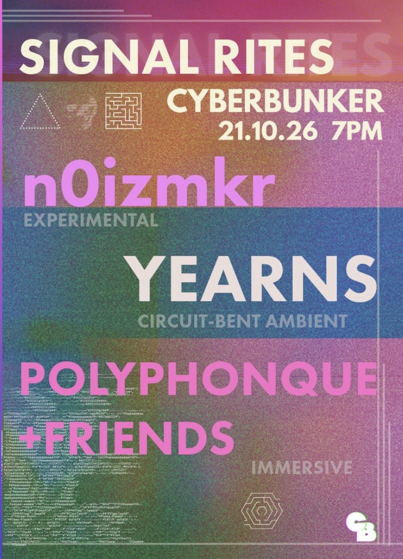 Signal Rites ft. n0izmkr + YEARNS + Polyphonque & Friends